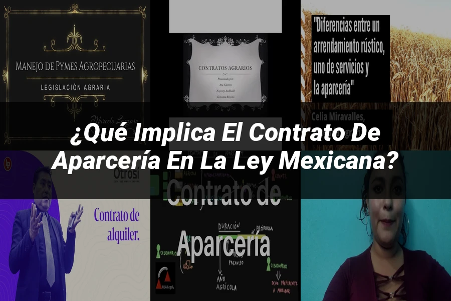 "¿Qué Implica el Contrato de Aparcería en la Ley Mexicana?"