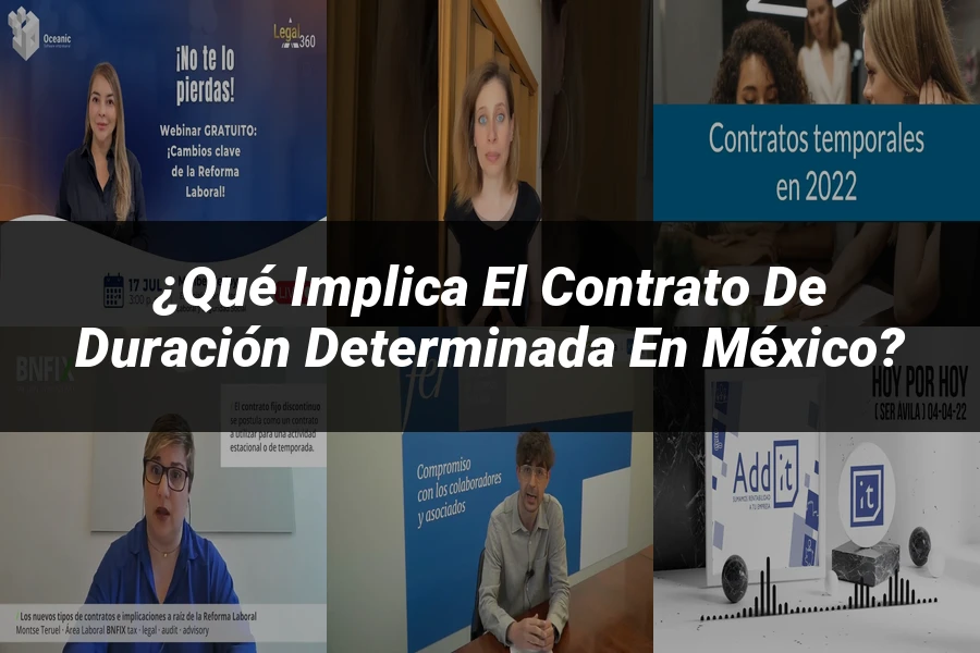 "¿Qué Implica el Contrato de Duración Determinada en México?"