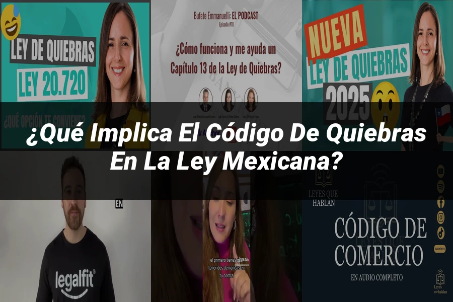 "¿Qué Implica el Código de Quiebras en la Ley Mexicana?"