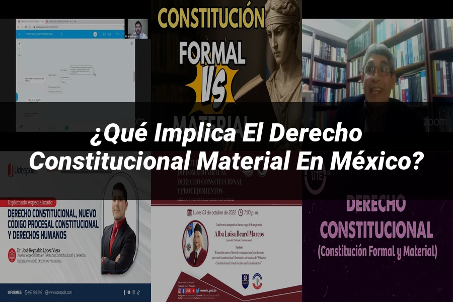"¿Qué Implica el Derecho Constitucional Material en México?"