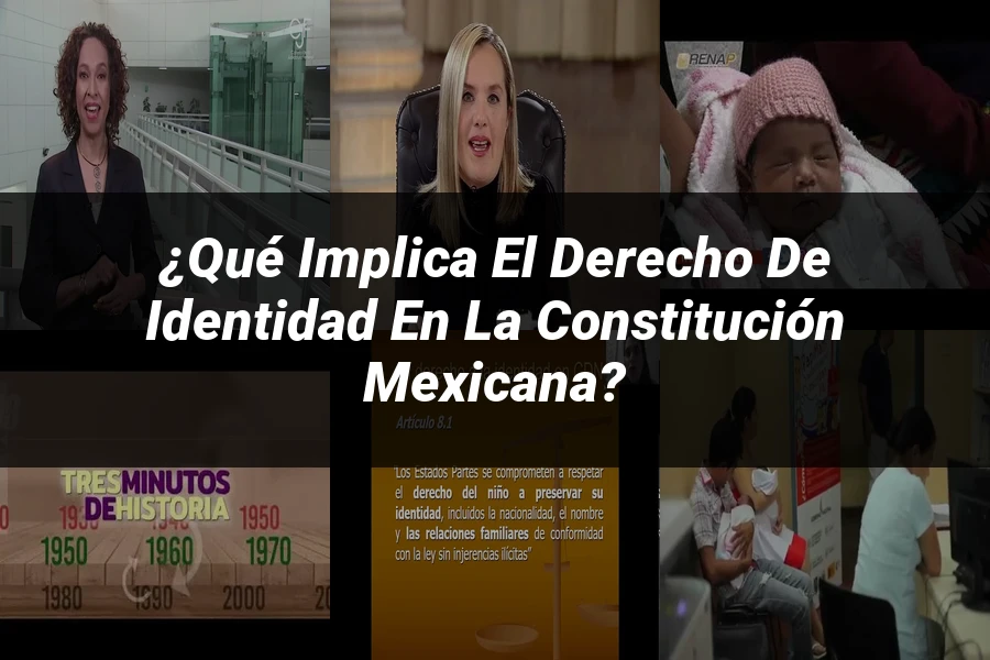 "¿Qué Implica el Derecho de Identidad en la Constitución Mexicana?"