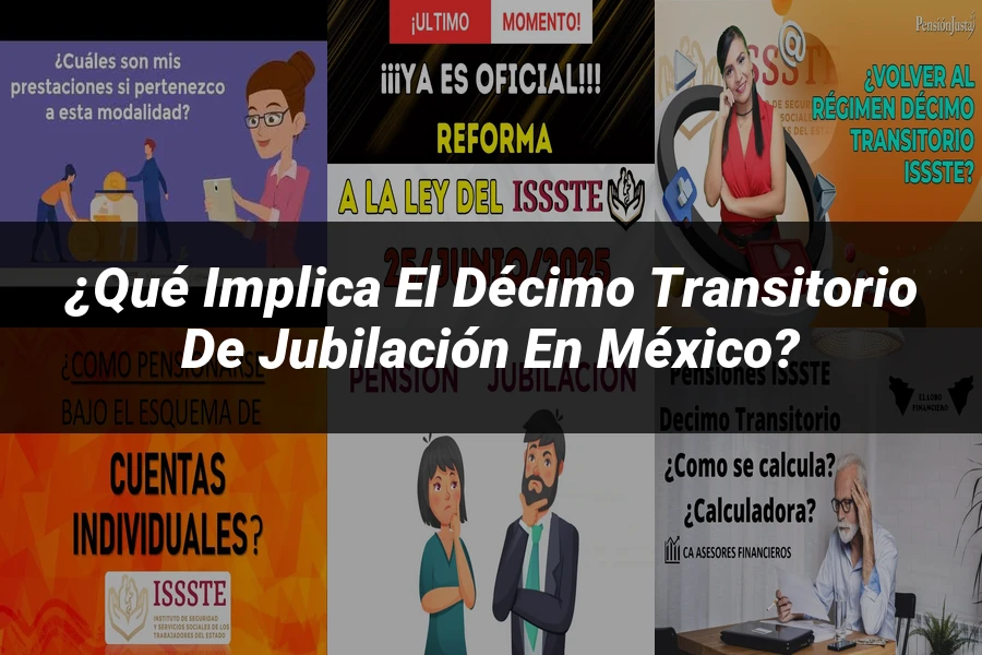 "¿Qué Implica el Décimo Transitorio de Jubilación en México?"