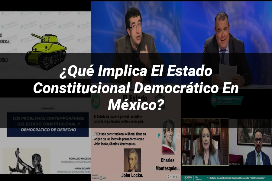 "¿Qué Implica el Estado Constitucional Democrático en México?"