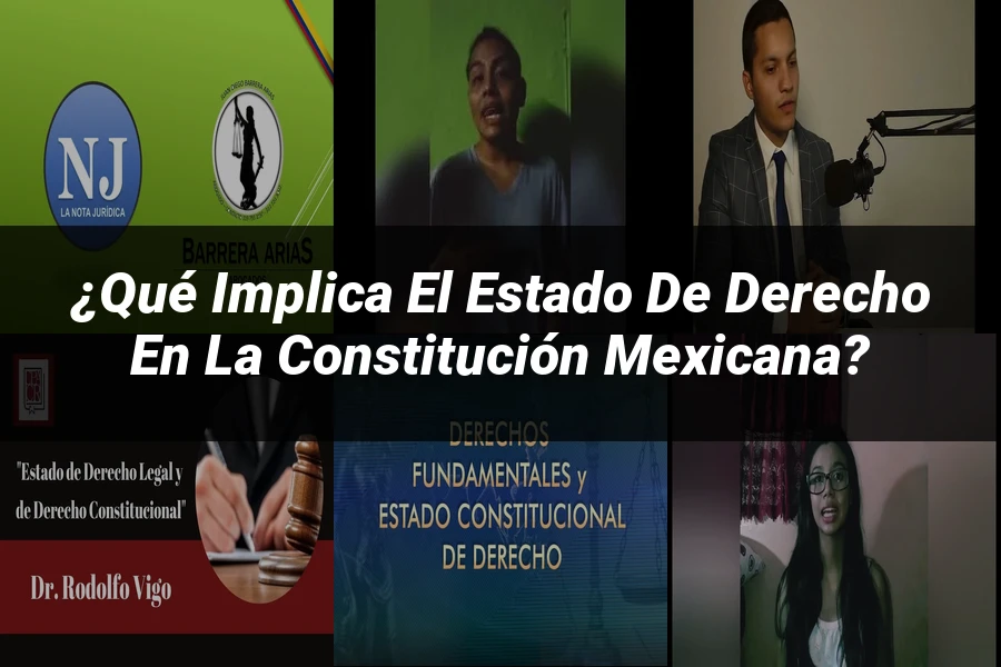"¿Qué Implica el Estado de Derecho en la Constitución Mexicana?"