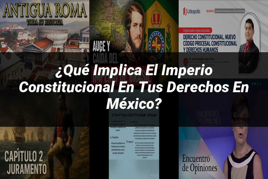 "¿Qué Implica el Imperio Constitucional en tus Derechos en México?"