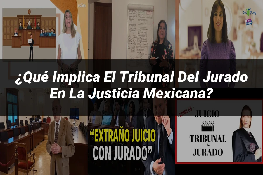 "¿Qué Implica el Tribunal del Jurado en la Justicia Mexicana?"