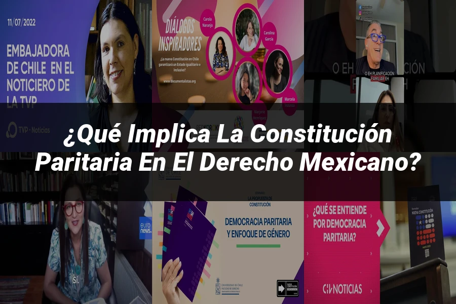 "¿Qué Implica la Constitución Paritaria en el Derecho Mexicano?"