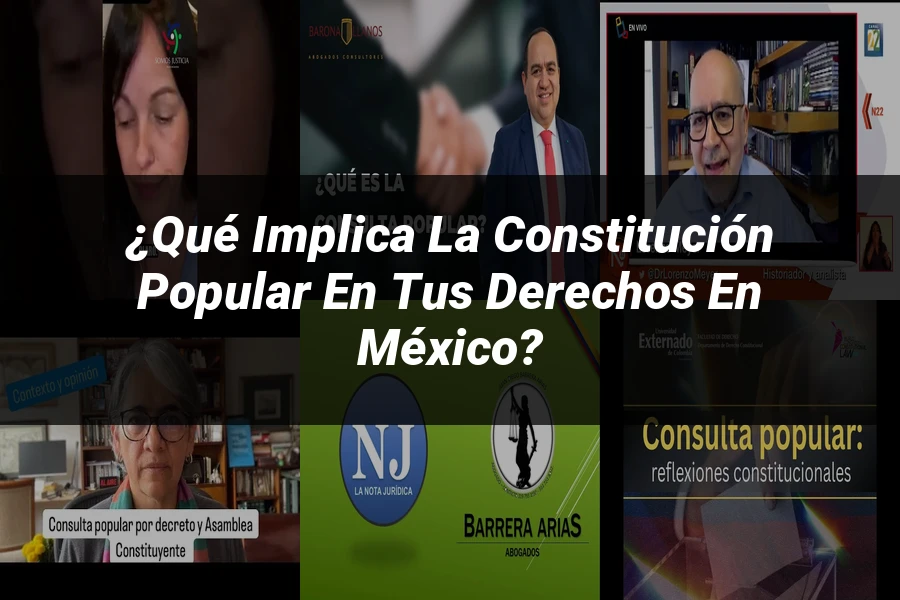 "¿Qué Implica la Constitución Popular en tus Derechos en México?"