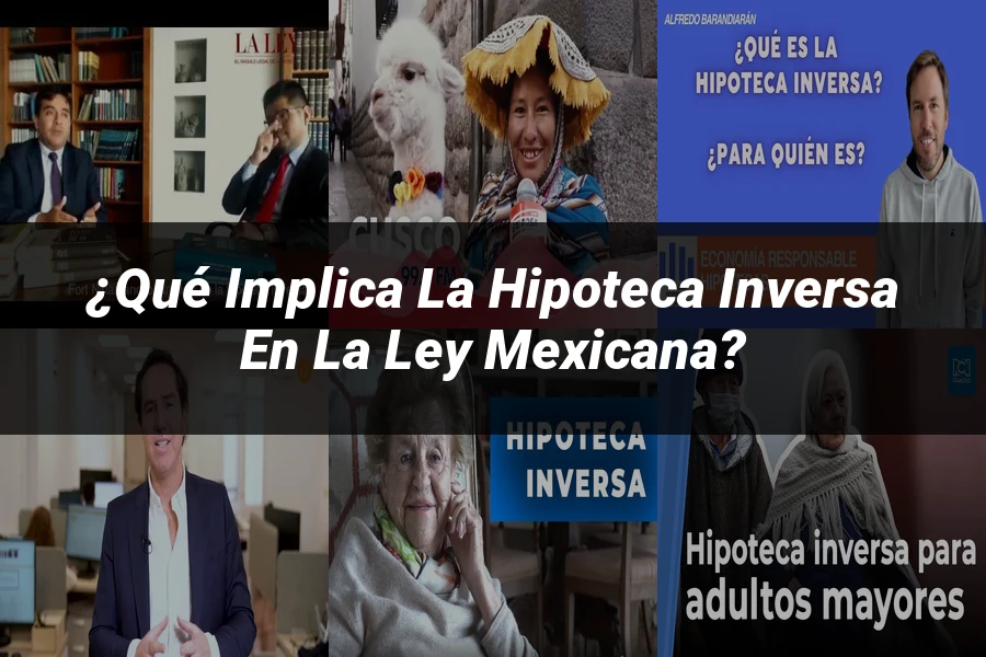 "¿Qué Implica la Hipoteca Inversa en la Ley Mexicana?"