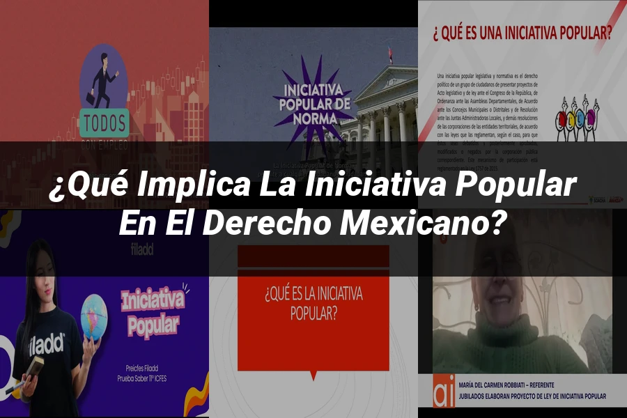 "¿Qué Implica la Iniciativa Popular en el Derecho Mexicano?"
