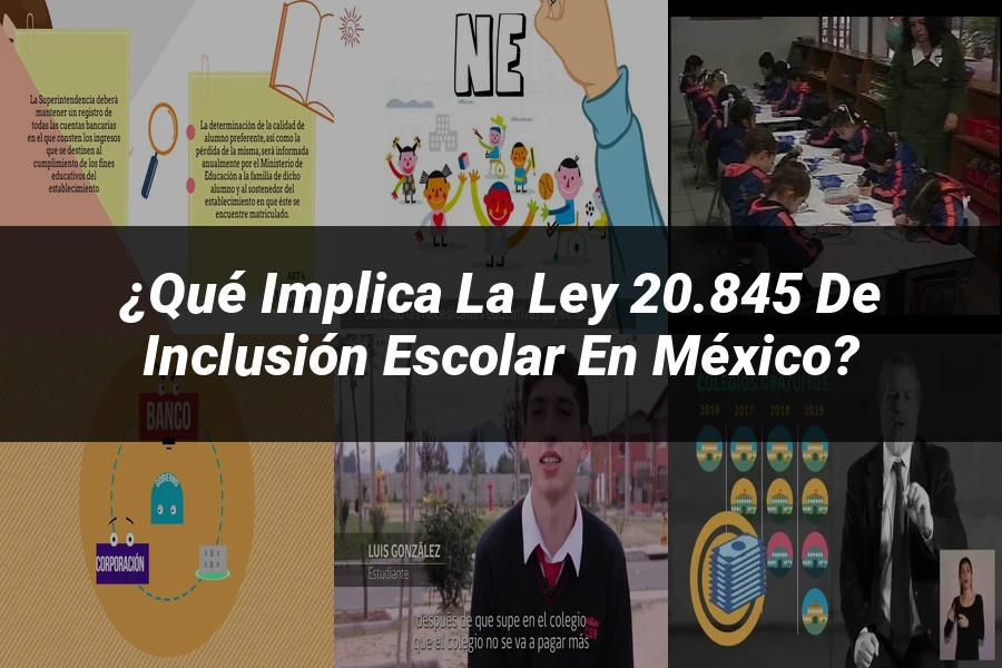 "¿Qué Implica la Ley 20.845 de Inclusión Escolar en México?"