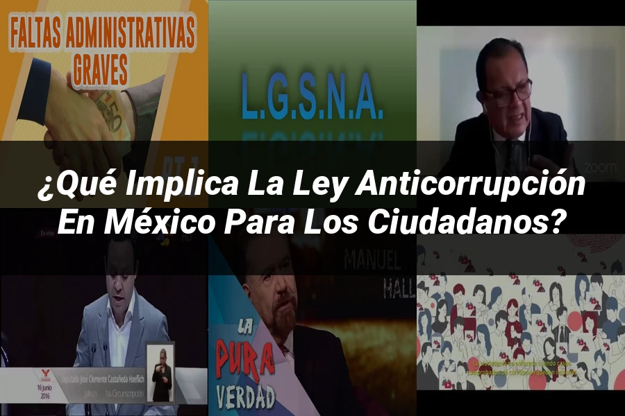 "¿Qué Implica la Ley Anticorrupción en México para los Ciudadanos?"