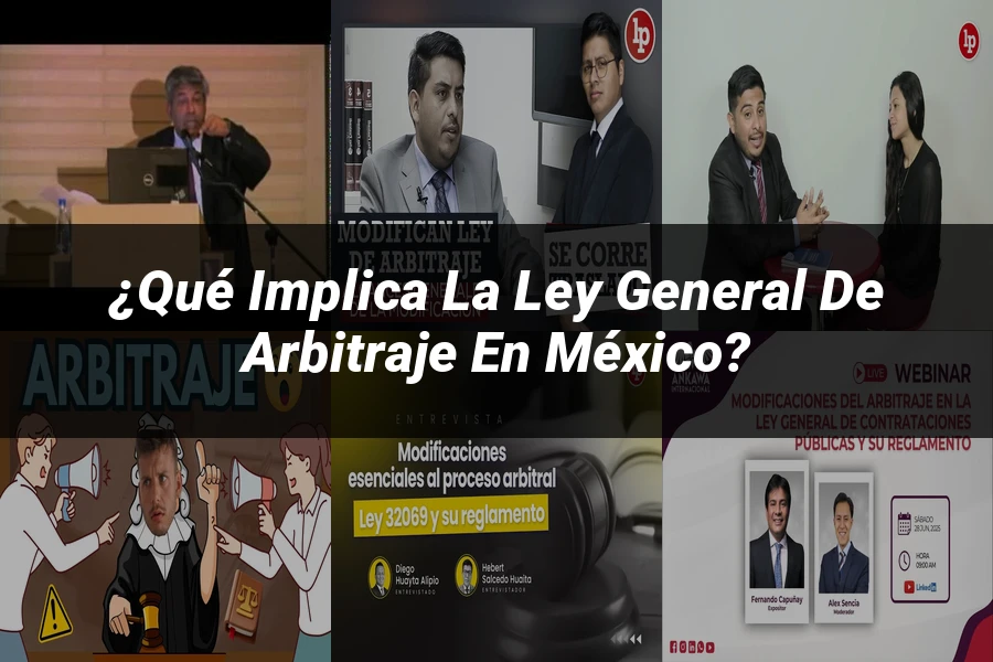 "¿Qué Implica la Ley General de Arbitraje en México?"