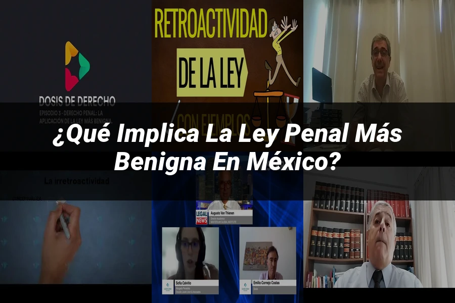 "¿Qué Implica la Ley Penal Más Benigna en México?"