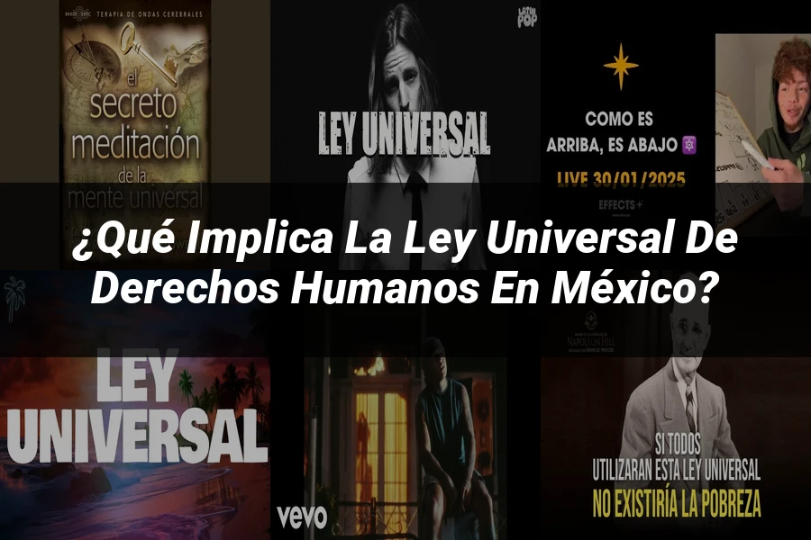 "¿Qué Implica la Ley Universal de Derechos Humanos en México?"