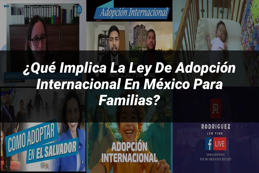 "¿Qué Implica la Ley de Adopción Internacional en México para Familias?"