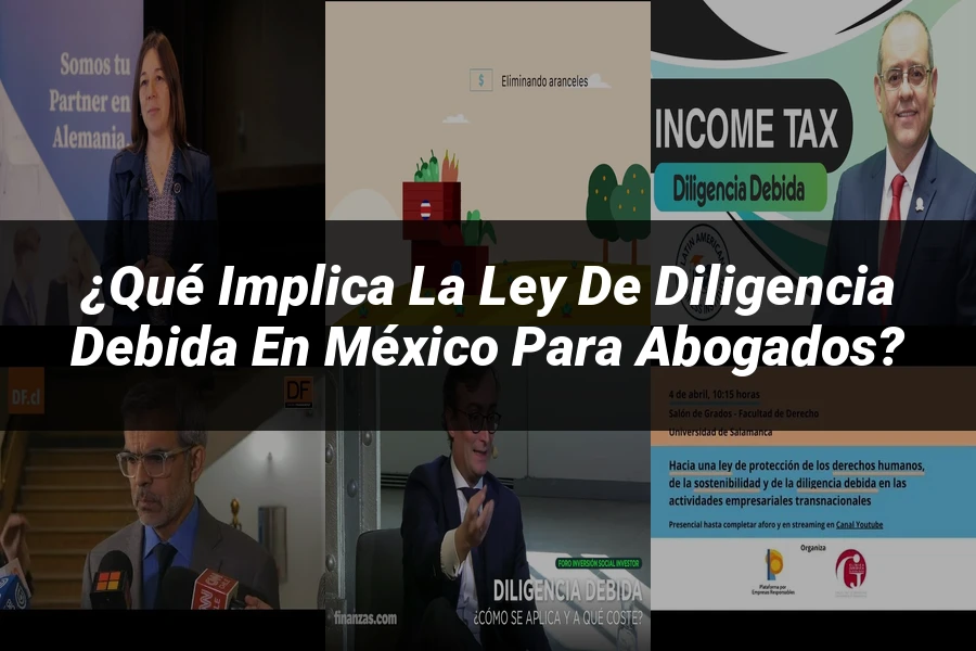 "¿Qué Implica la Ley de Diligencia Debida en México para Abogados?"