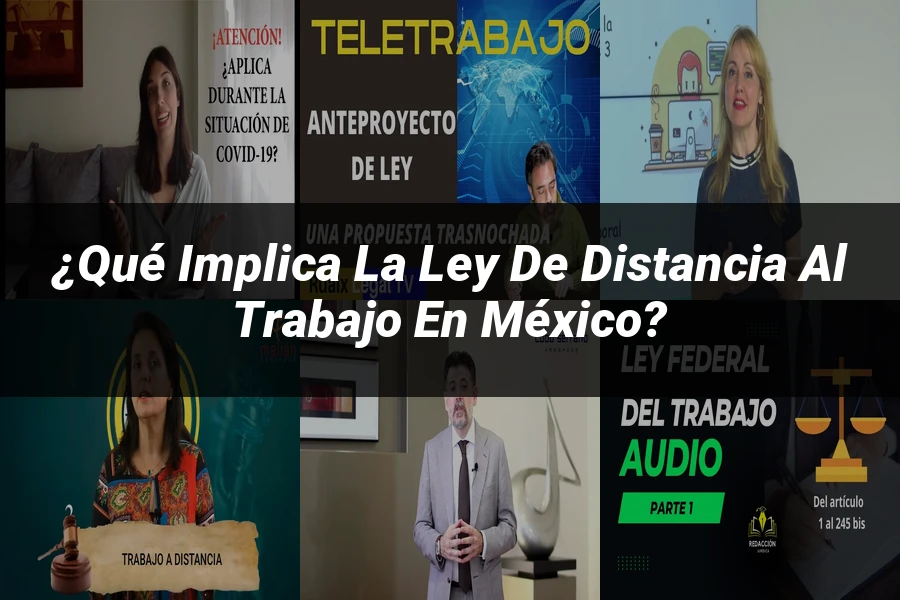 "¿Qué Implica la Ley de Distancia al Trabajo en México?"
