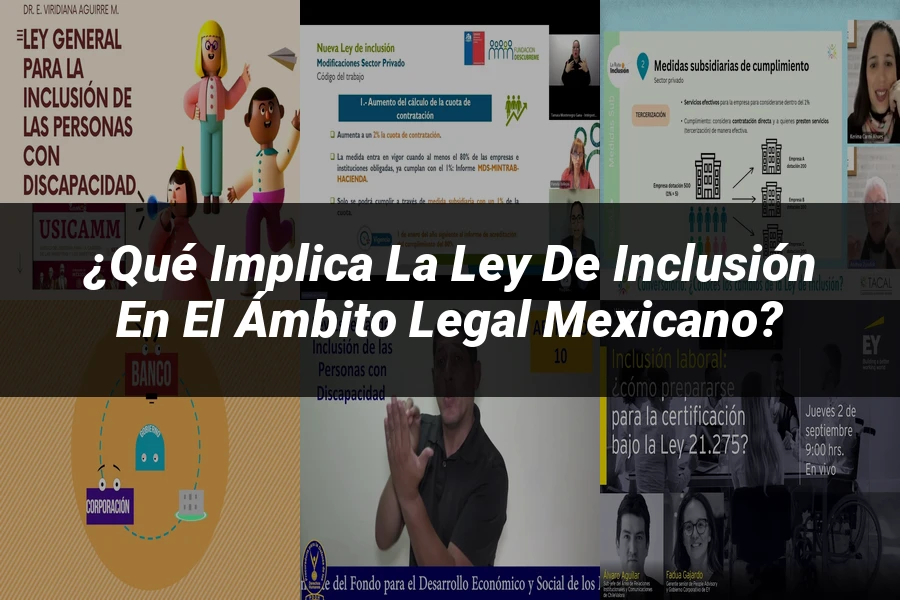 "¿Qué Implica la Ley de Inclusión en el Ámbito Legal Mexicano?"