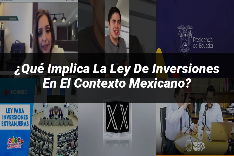"¿Qué Implica la Ley de Inversiones en el Contexto Mexicano?"