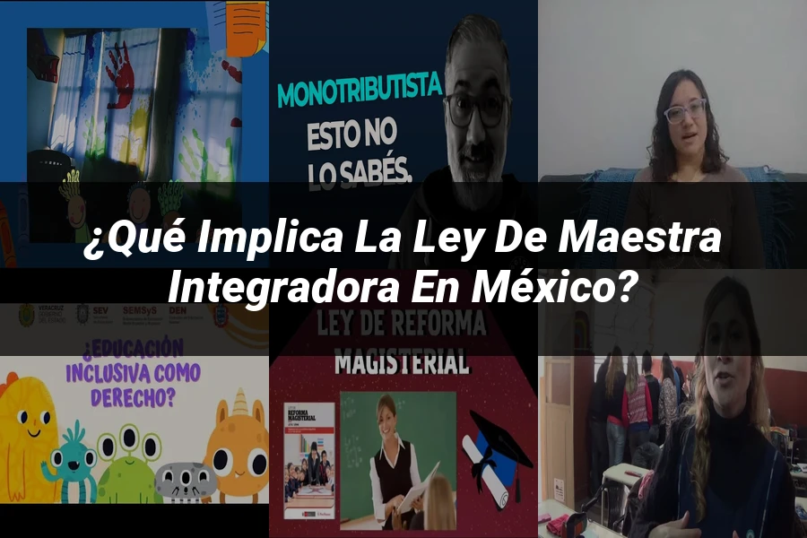 "¿Qué Implica la Ley de Maestra Integradora en México?"