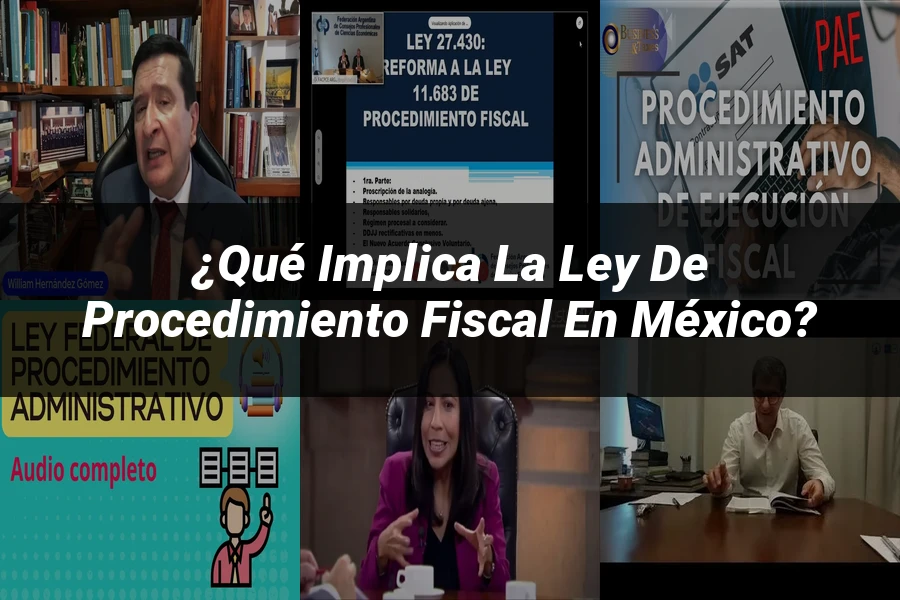 "¿Qué Implica la Ley de Procedimiento Fiscal en México?"