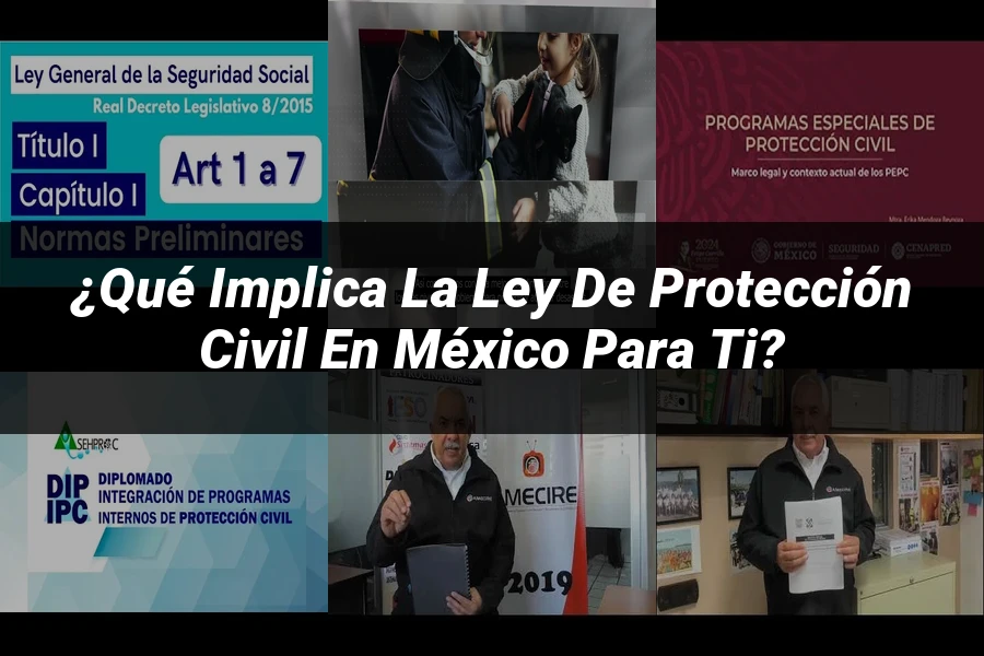 "¿Qué Implica la Ley de Protección Civil en México para Ti?"