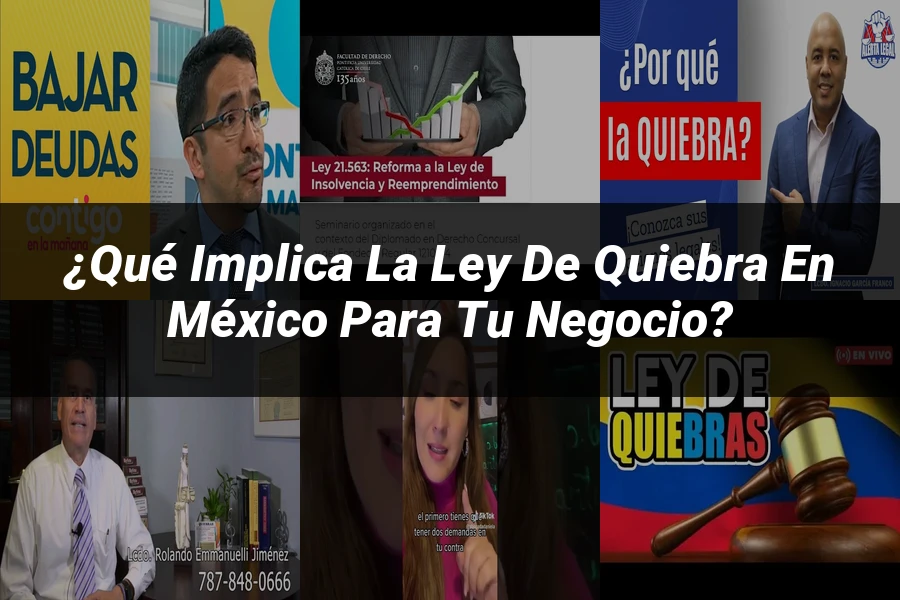 "¿Qué Implica la Ley de Quiebra en México para tu Negocio?"