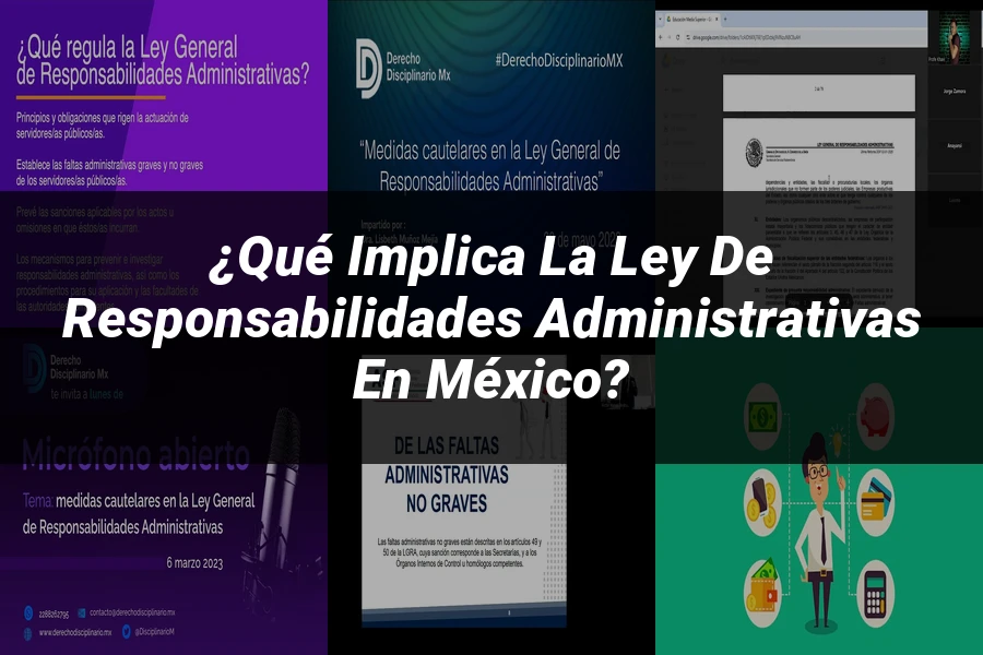 "¿Qué Implica la Ley de Responsabilidades Administrativas en México?"