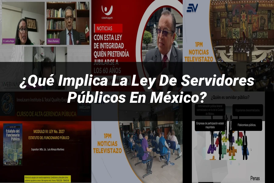 "¿Qué Implica la Ley de Servidores Públicos en México?"
