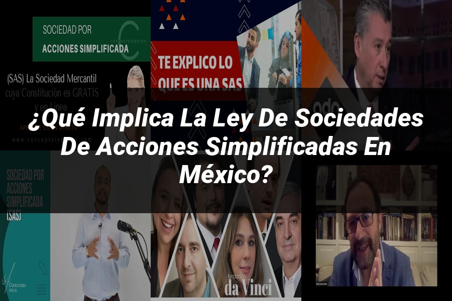 "¿Qué Implica la Ley de Sociedades de Acciones Simplificadas en México?"