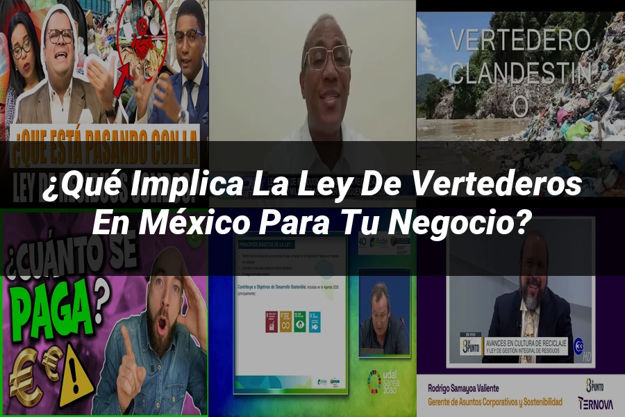 "¿Qué Implica la Ley de Vertederos en México para tu Negocio?"