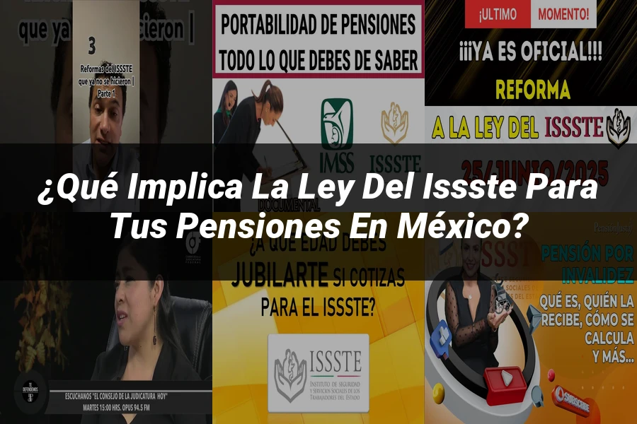 "¿Qué Implica la Ley del ISSSTE para tus Pensiones en México?"