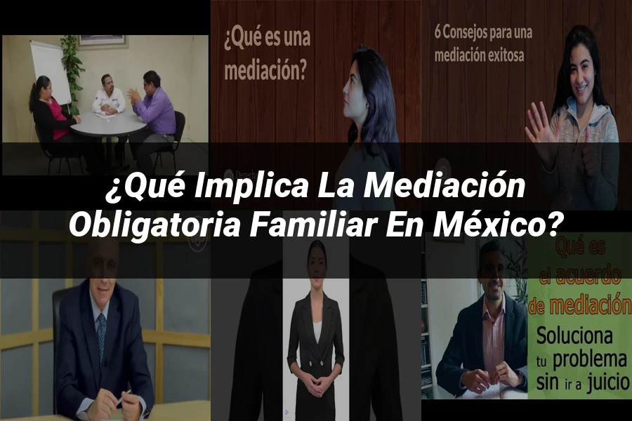 "¿Qué Implica la Mediación Obligatoria Familiar en México?"