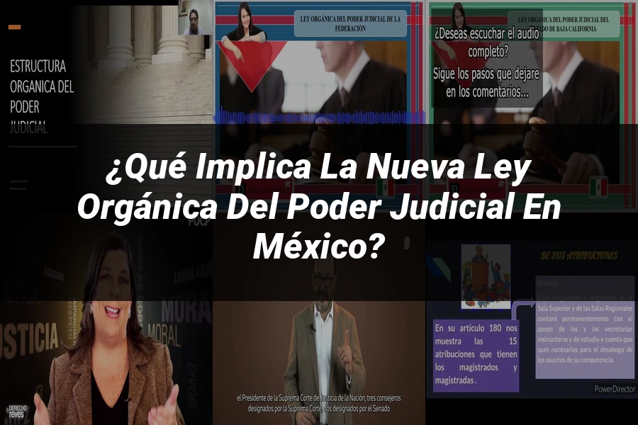 "¿Qué Implica la Nueva Ley Orgánica del Poder Judicial en México?"