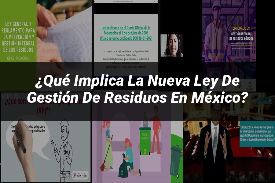 "¿Qué Implica la Nueva Ley de Gestión de Residuos en México?"