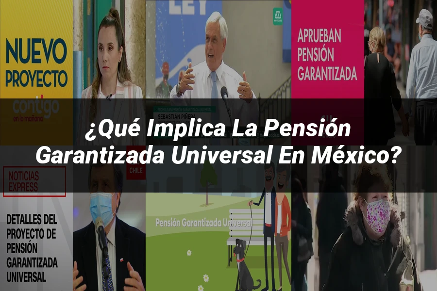 "¿Qué Implica la Pensión Garantizada Universal en México?"