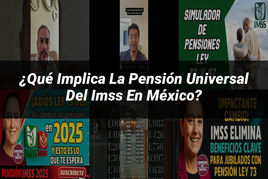 "¿Qué Implica la Pensión Universal del IMSS en México?"