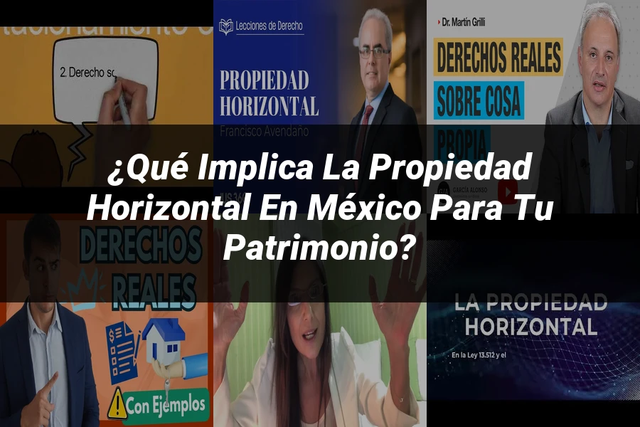 "¿Qué Implica la Propiedad Horizontal en México para tu Patrimonio?"