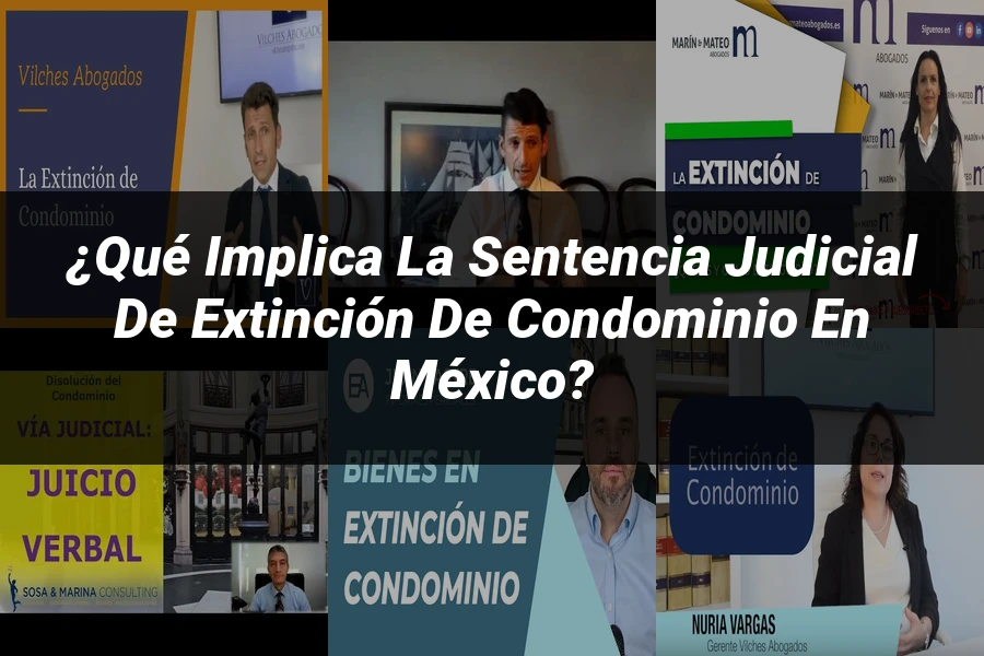 "¿Qué Implica la Sentencia Judicial de Extinción de Condominio en México?"
