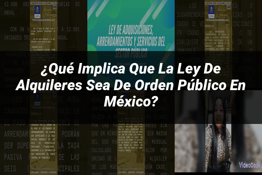 "¿Qué Implica que la Ley de Alquileres Sea de Orden Público en México?"