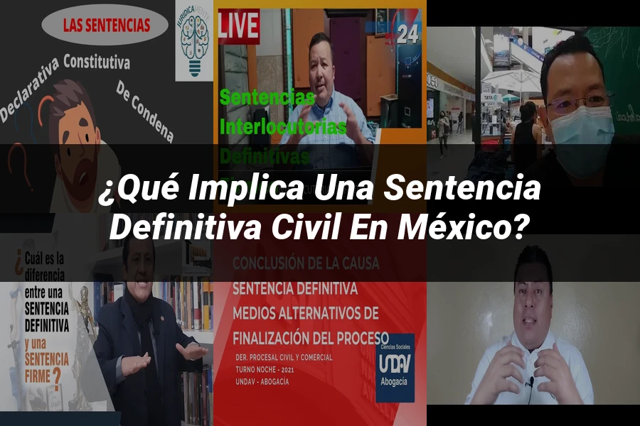 "¿Qué Implica una Sentencia Definitiva Civil en México?"