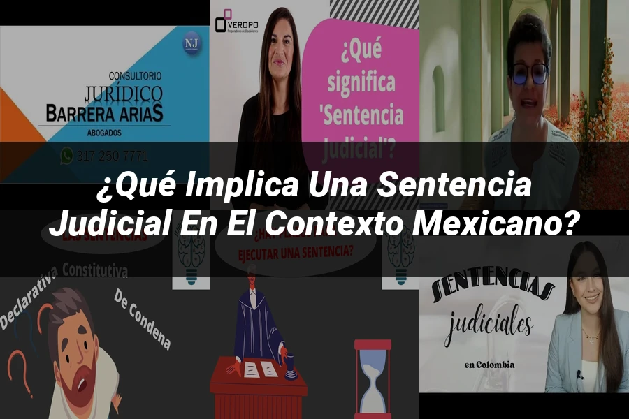 "¿Qué Implica una Sentencia Judicial en el Contexto Mexicano?"