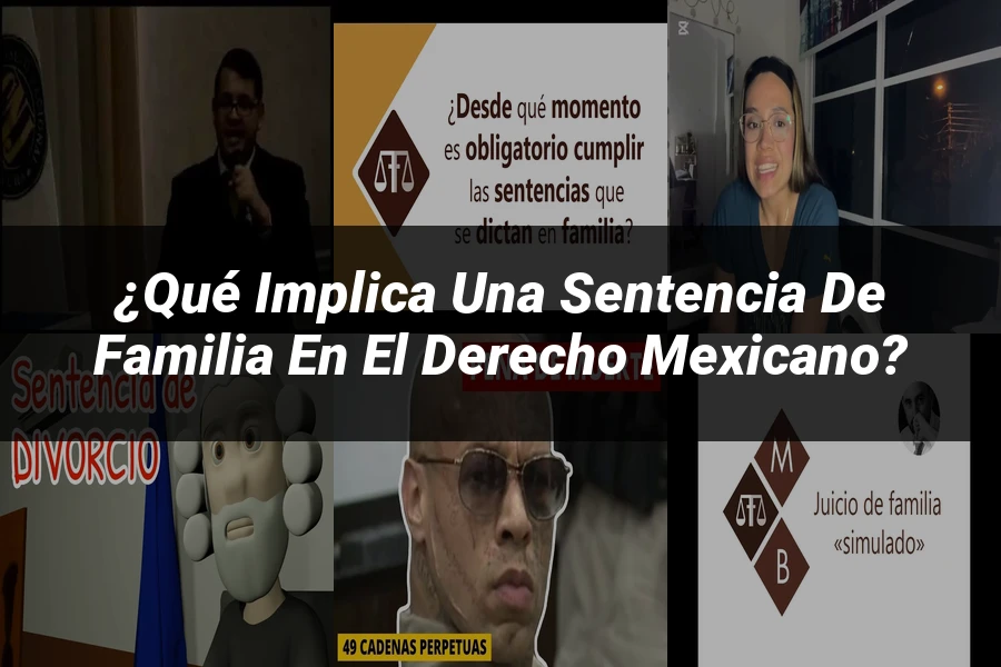 "¿Qué Implica una Sentencia de Familia en el Derecho Mexicano?"