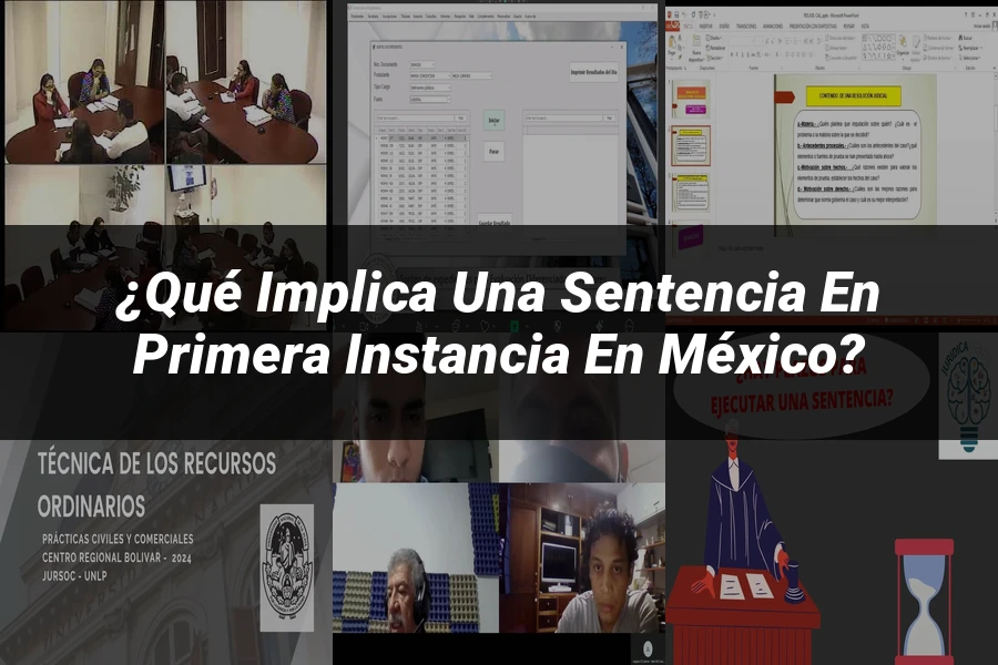 "¿Qué Implica una Sentencia en Primera Instancia en México?"