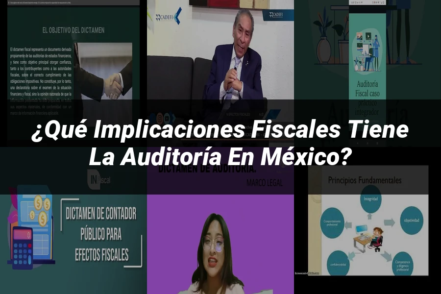 "¿Qué Implicaciones Fiscales Tiene la Auditoría en México?"