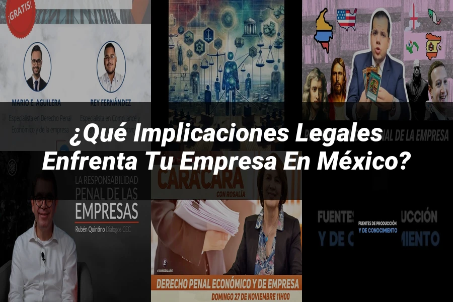 "¿Qué Implicaciones Legales Enfrenta Tu Empresa en México?"