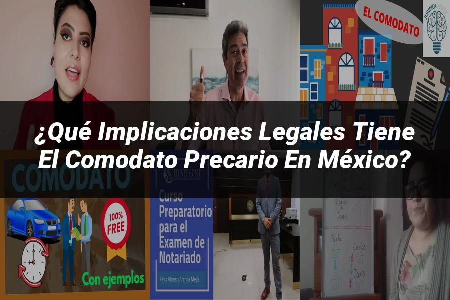 "¿Qué Implicaciones Legales Tiene el Comodato Precario en México?"