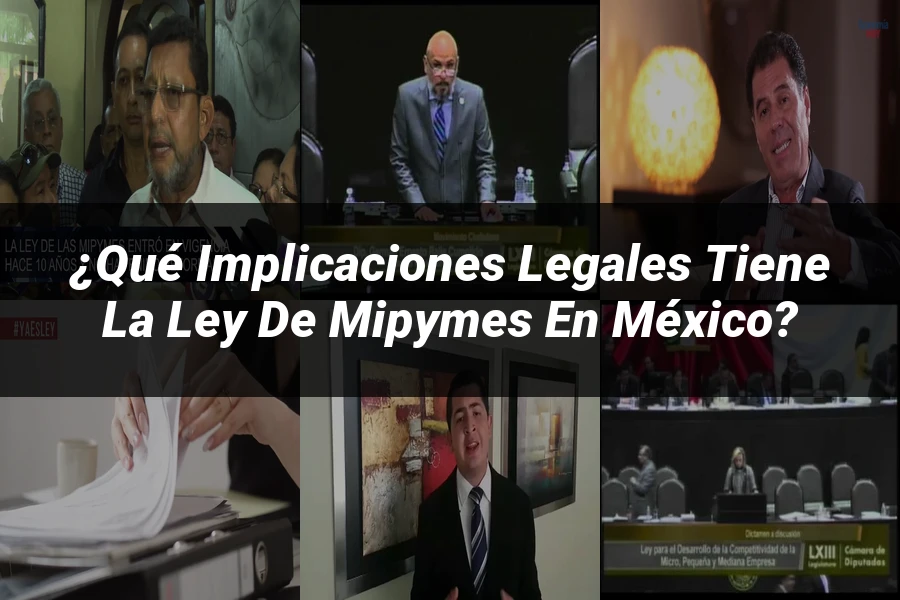 "¿Qué Implicaciones Legales Tiene la Ley de MIPYMES en México?"