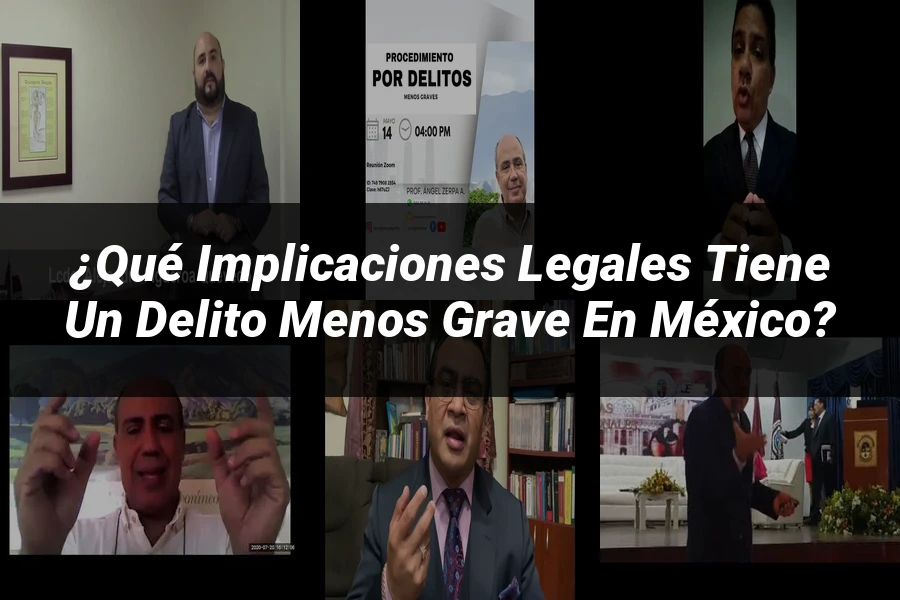 "¿Qué Implicaciones Legales Tiene un Delito Menos Grave en México?"
